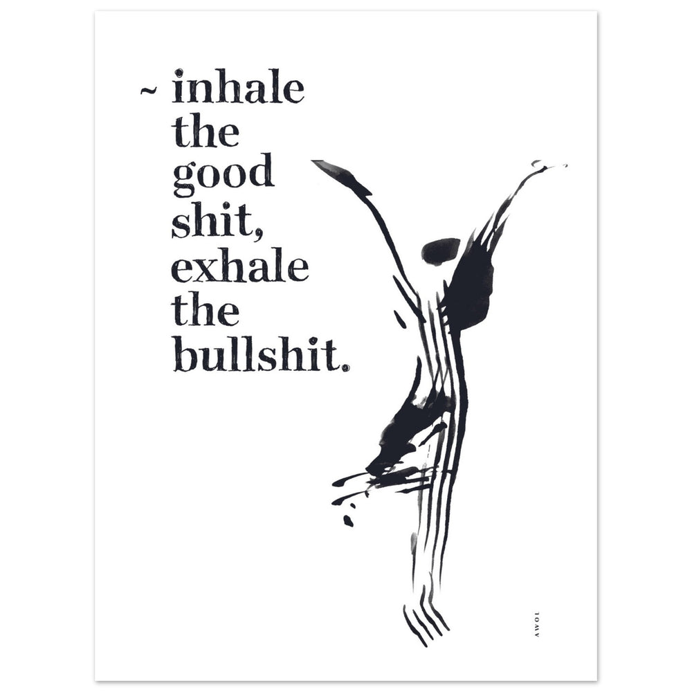 
                      
                        Inhale the Good Shit, Exhale The Bullshit, Morning Affirmation Art On Aluminum Print
                      
                    