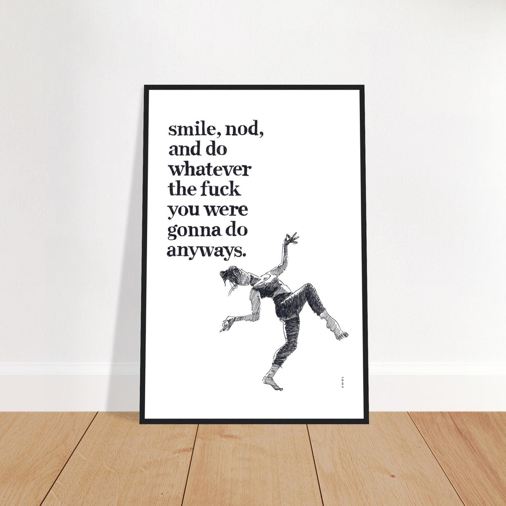 
                      
                        Smile And Nod, Dancing Woman With Funny Quote: Framed Art Print
                      
                    