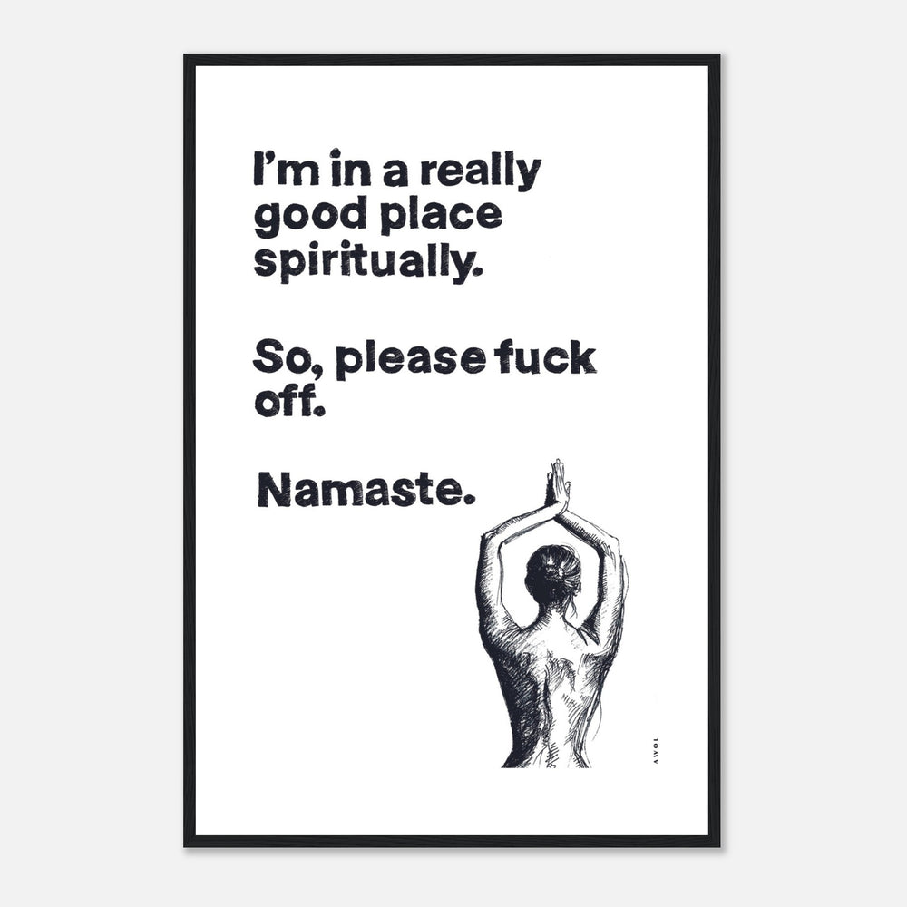 I'm In a Good Place, Please Fuck Off, Meditation Wall Art: Framed Yoga Art Print