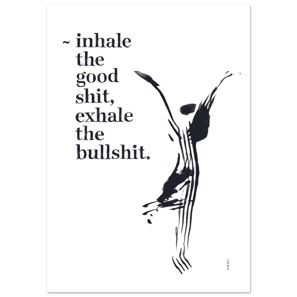 
                      
                        Inhale the Good Shit, Exhale The Bullshit, Abstract Yoga Art : Poster Print
                      
                    