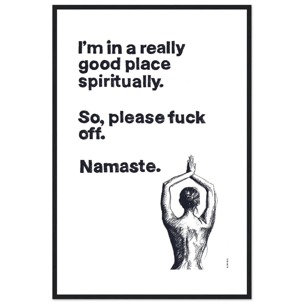 
                      
                        I'm In a Good Place, Please Fuck Off, Meditation Wall Art: Framed Yoga Art Print
                      
                    