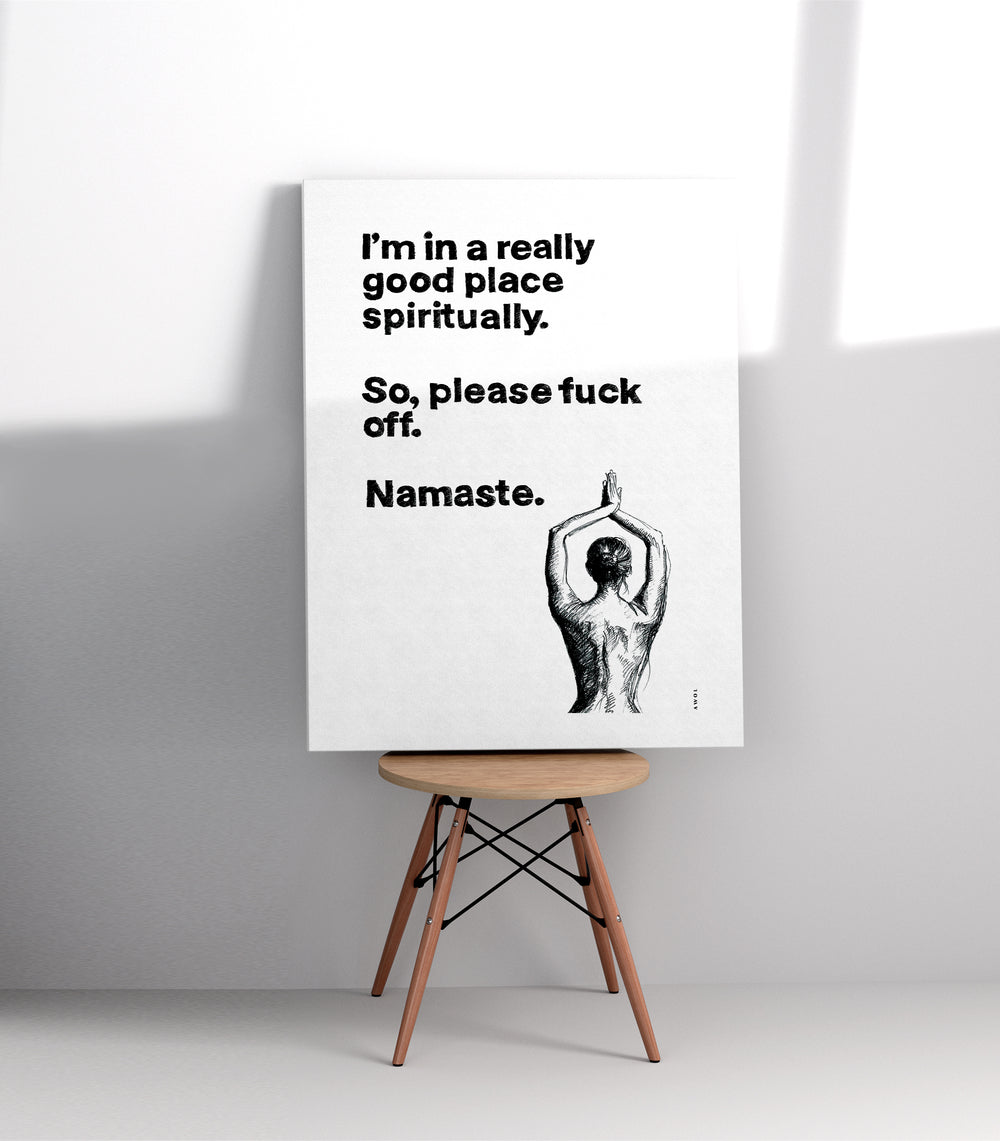 Funny Namaste Yoga Art: I Am In A Good Place Please Fuck Off: Canvas Art Print