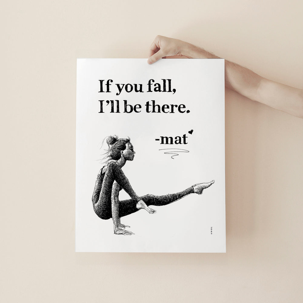 If You Fall, I'll Be There: Yoga Art With Woman And Inspirational Quote: Yoga Poster