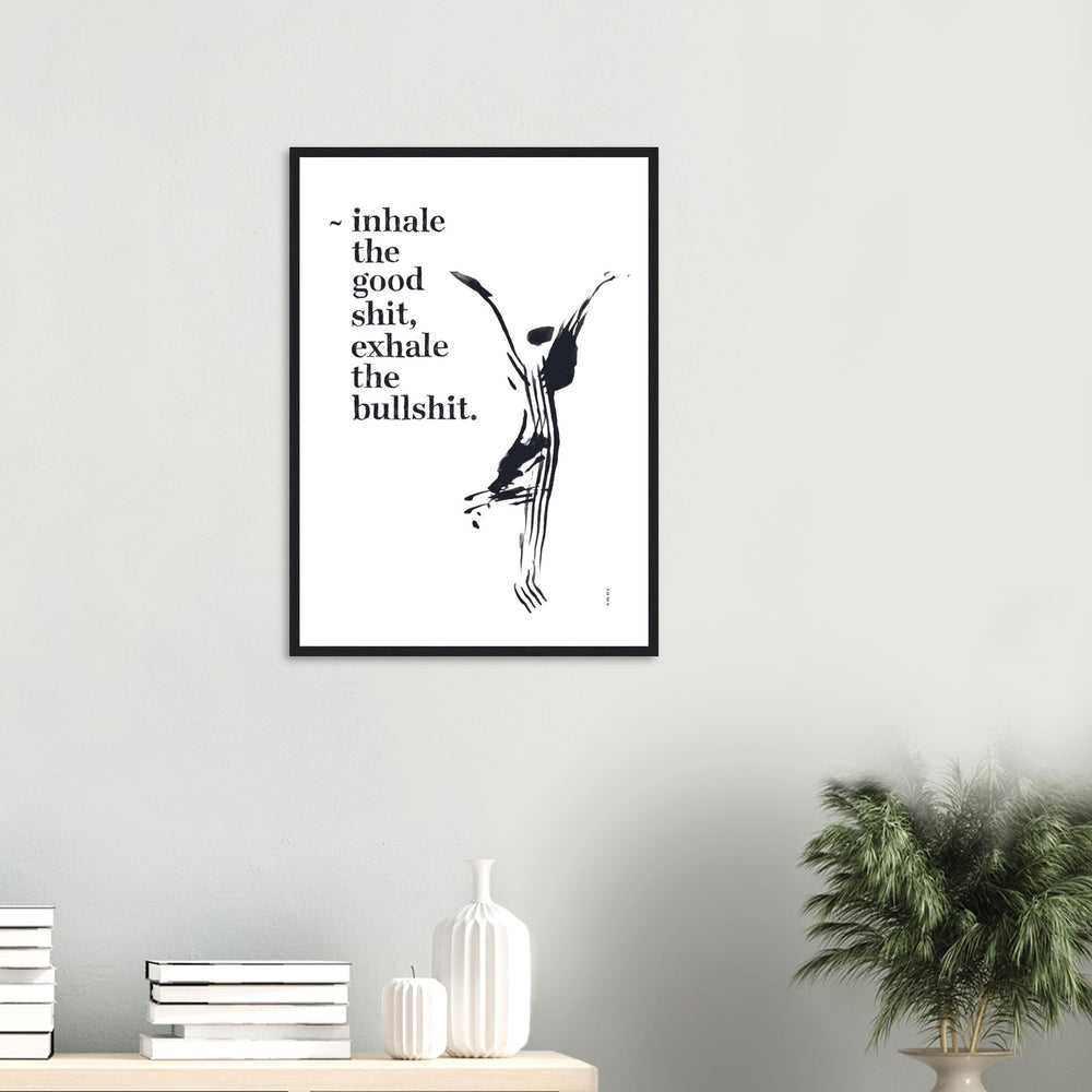 
                      
                        Funny Zen Quote, Exhale The Bullshit, Yoga Wall Art: Framed Art Print
                      
                    