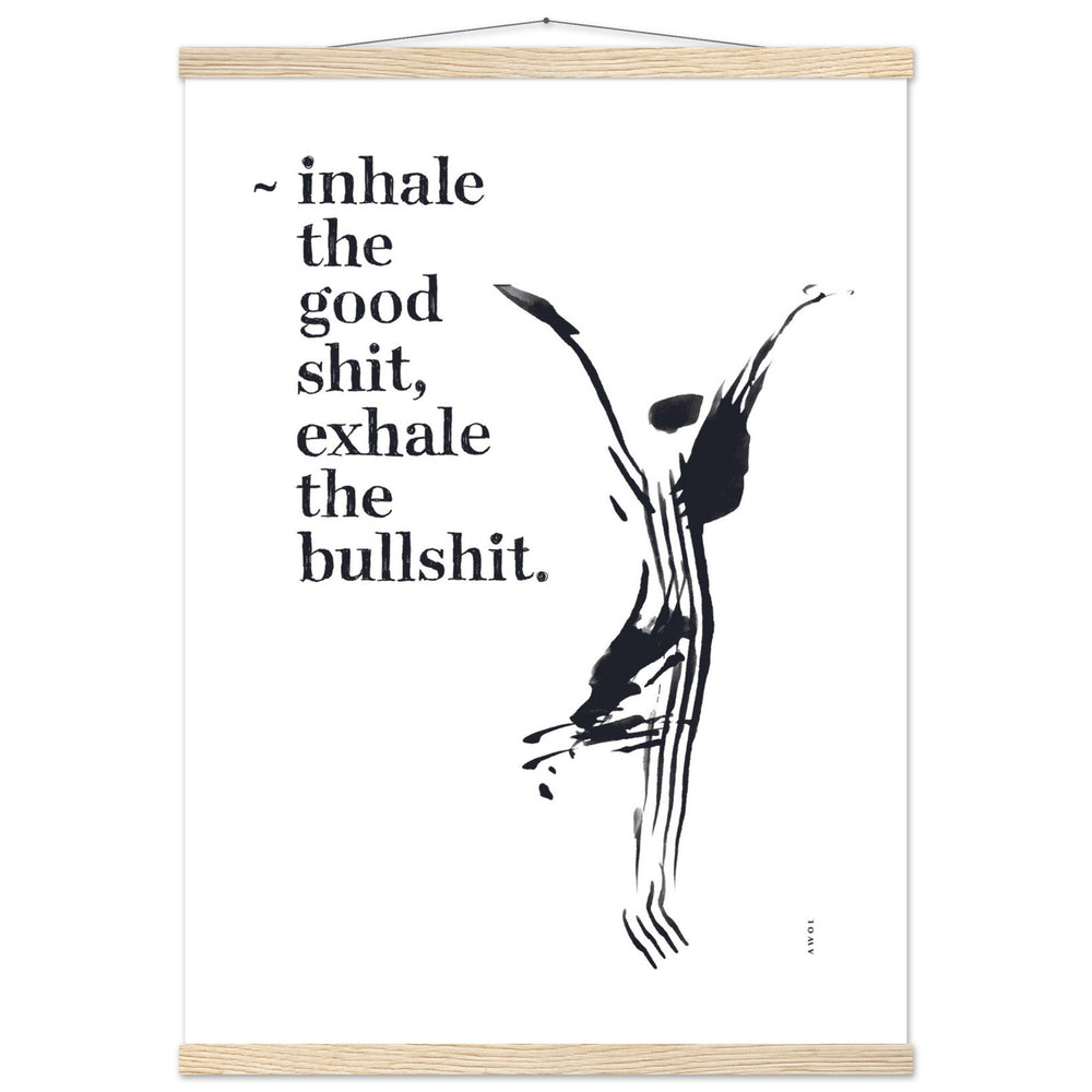 
                      
                        Inhale the Good Shit, Exhale The Bullshit, Funny Spiritual Quote Art, Poster With Hanger
                      
                    