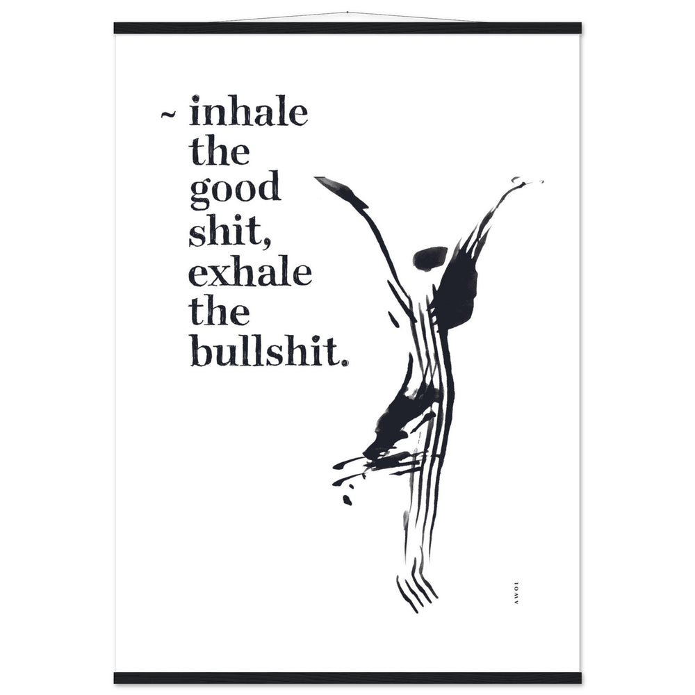 
                      
                        Inhale the Good Shit, Exhale The Bullshit, Funny Spiritual Quote Art, Poster With Hanger
                      
                    