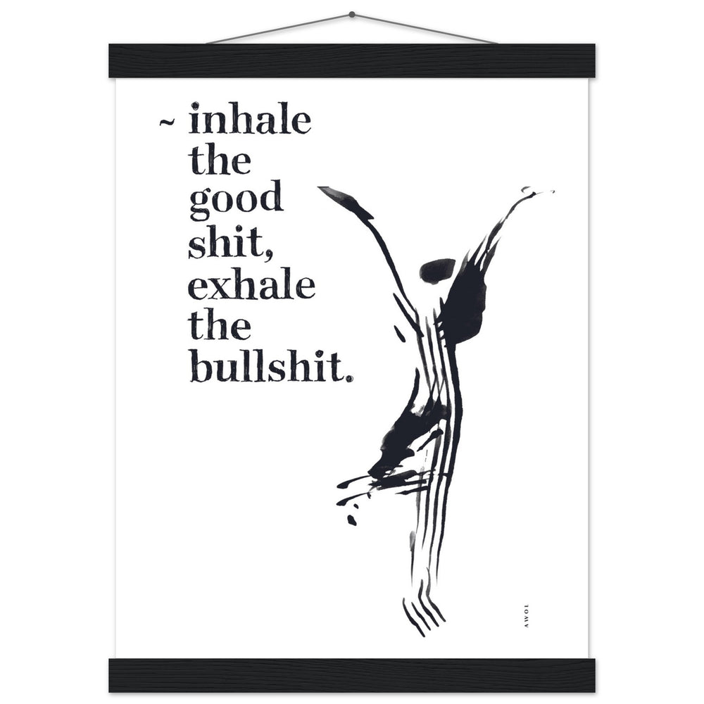 
                      
                        Inhale the Good Shit, Exhale The Bullshit, Funny Spiritual Quote Art, Poster With Hanger
                      
                    