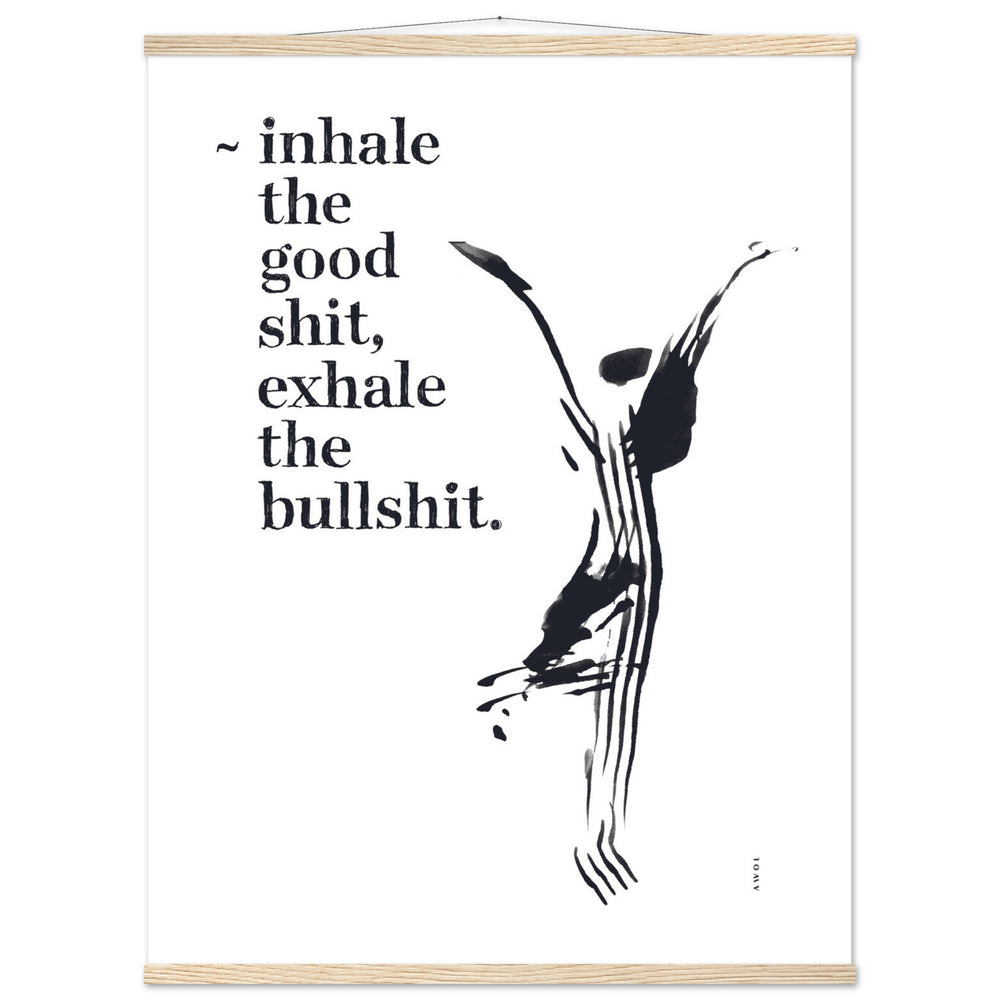 
                      
                        Inhale the Good Shit, Exhale The Bullshit, Funny Spiritual Quote Art, Poster With Hanger
                      
                    