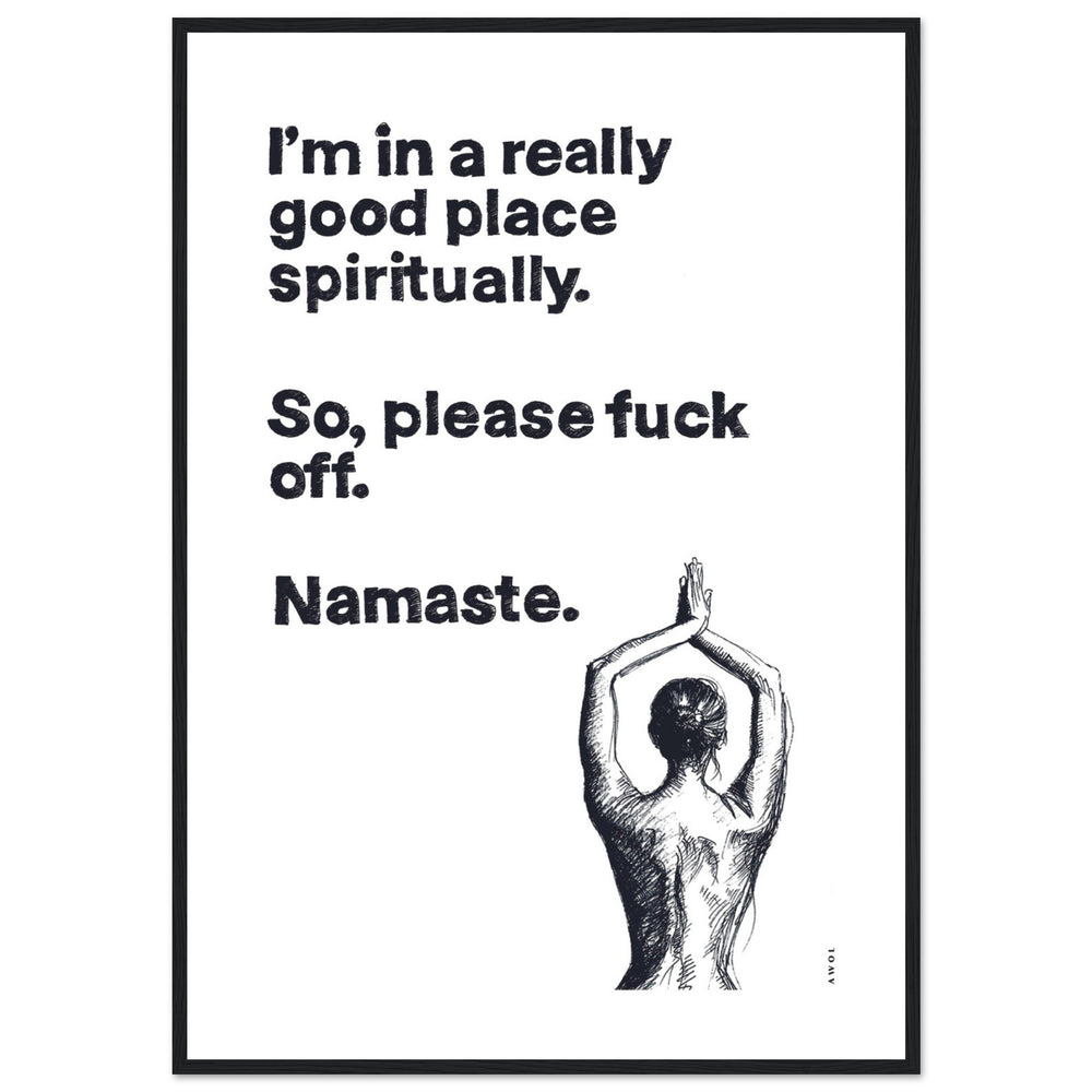 
                      
                        I'm In a Good Place, Please Fuck Off, Meditation Wall Art: Framed Yoga Art Print
                      
                    