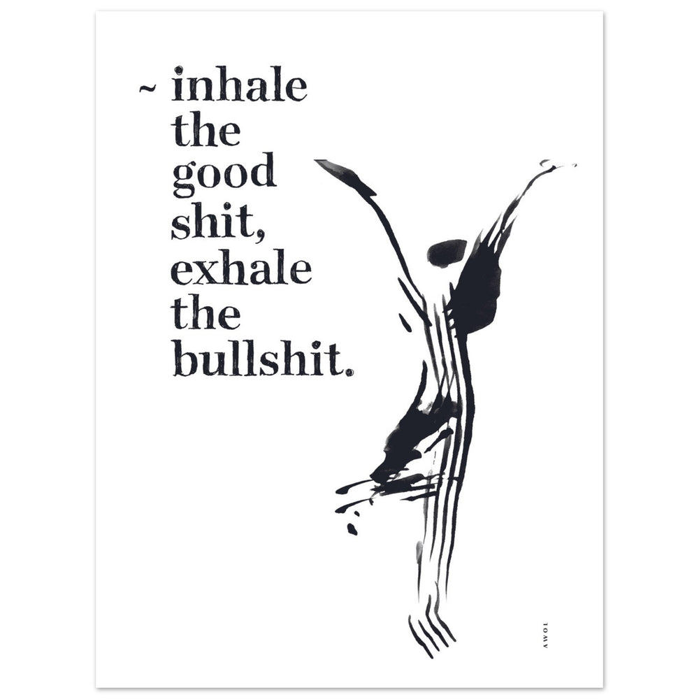 
                      
                        Inhale the Good Shit, Exhale The Bullshit, Abstract Yoga Art : Poster Print
                      
                    