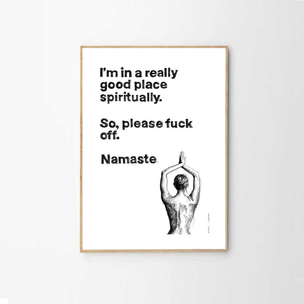 
                      
                        Funny Namaste Yoga Art: I Am In A Good Place Please Fuck Off: Wall Poster
                      
                    